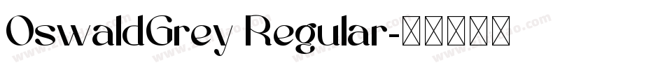 OswaldGrey Regular字体转换